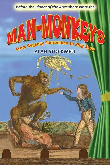 Man-Monkeys: From Regency Pantomime to King Kong - Paperback