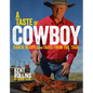 A Taste of Cowboy: Ranch Recipes and Tales from the Trail - Hardcover