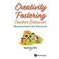Creativity Fostering Teacher Behavior: Measurement and Research - Hardcover