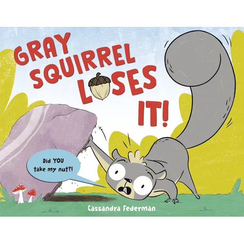 Gray Squirrel Loses It! - Hardcover