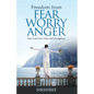 Freedom from Fear Worry Anger - How to be Cool, Calm and Courageous - Paperback