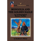 MONGOLIA AND THE GOLDEN EAGLE An Archaeological Mystery Thriller - Paperback