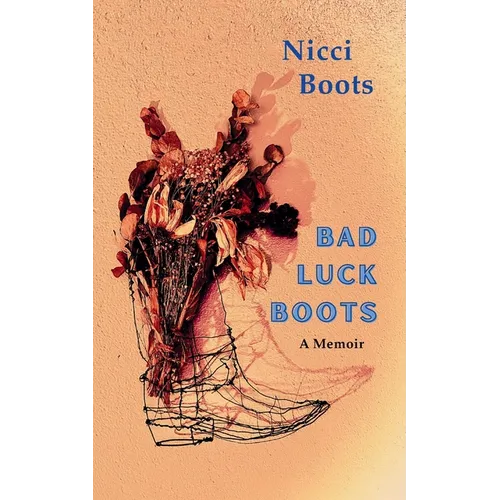 Bad Luck Boots: A Memoir - Paperback