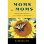 Moms to Moms: Parenting Wisdom from Moms in Recovery (Addiction Book for Recovering Mothers) - Paperback