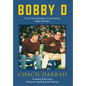 Bobby D: "It's not the destination, it's the journey. Ready? Wrestle!" - Hardcover