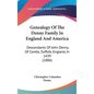 Genealogy Of The Denny Family In England And America: Descendants Of John Denny Of Combs, Suffolk, England, In 1439 (1886) - Hardcover