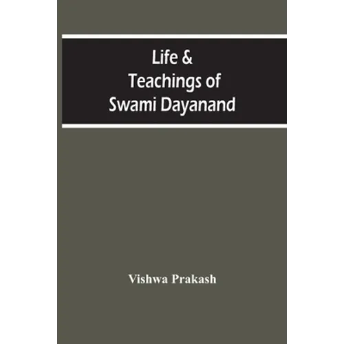 Life & Teachings Of Swami Dayanand - Paperback