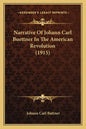 Narrative of Johann Carl Buettner in the American Revolution (1915) - Paperback