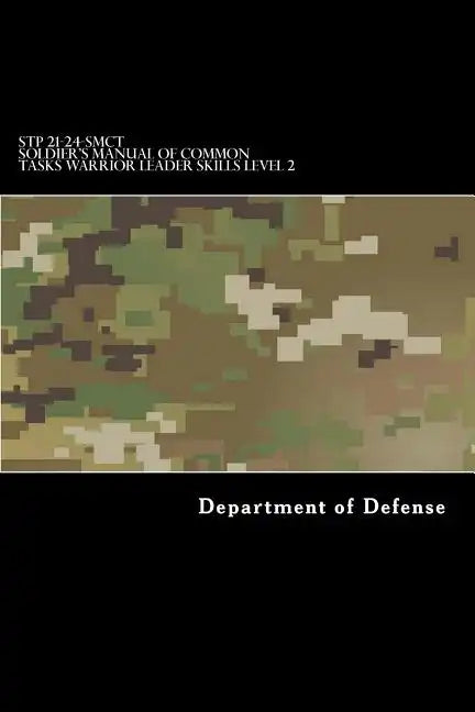 STP 21-24-SMCT Soldier's Manual of Common Tasks Warrior Leader Skills Level 2 - Paperback