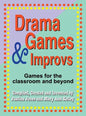 Drama Games and Improvs: Games for the Classroom and Beyond - Hardcover