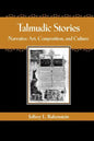 Talmudic Stories: Narrative Art, Composition, and Culture - Paperback