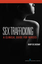 Sex Trafficking: A Clinical Guide for Nurses - Paperback
