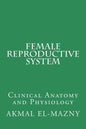 Female Reproductive System: Clinical Anatomy and Physiology - Paperback