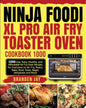 Ninja Foodi XL Pro Air Fry Toaster Oven Cookbook 1000: 1000-Day Tasty, Healthy, and Affordable Air Fry Oven Recipes for Everyone to Air Fry, Roast, Ba - Paperback