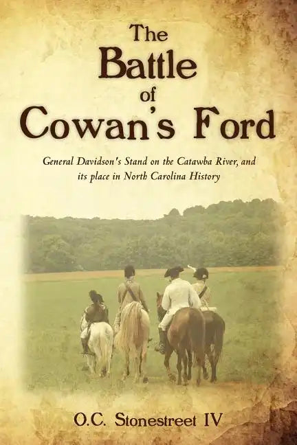 The Battle of Cowan's Ford: General Davidson's Stand on the Catawba River, and its place in North Carolina History - Paperback