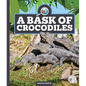 A Bask of Crocodiles - Library Binding