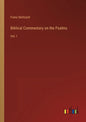 Biblical Commentary on the Psalms: Vol. I - Paperback