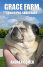Grace Farm Senior Pug Sanctuary - Paperback
