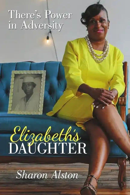 Elizabeth's Daughter: There's Power in Adversity - Paperback