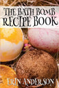 The Bath Bomb Recipe Book - Paperback