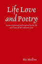 Life Love and Poetry: Poems originated and inspired by the life and times of the unknown poet - Paperback