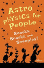 Astrophysics for People, Snooks, Snorks, and Sneeples! - Paperback