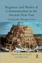 Registers and Modes of Communication in the Ancient Near East: Getting the Message Across - Paperback