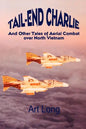 Tail-End Charlie: And Other Tales of Aerial Combat Over North Vietnam - Paperback