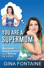 You Are a Supermom - Paperback