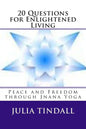 20 Questions for Enlightened Living: Peace and Freedom through Jnana Yoga - Paperback