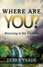 Where are you? Returning to His Presence - Paperback