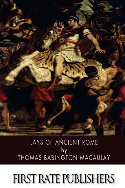 Lays of Ancient Rome - Paperback