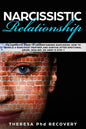 Narcissistic Relationship: The Complete Guide to Understanding Narcissism. How to Handle a Narcissist Partner and Survive after Emotional Abuse. - Paperback