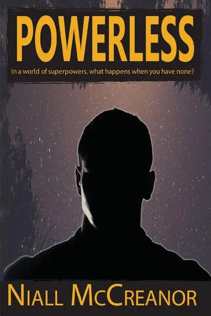 Powerless: In a world of superpowers, what happens when you have none? - Paperback