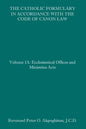 The Catholic Formulary in Accordance with the Code of Canon Law: Volume 1A: Ecclesiastical Offices and Ministries Acts - Paperback