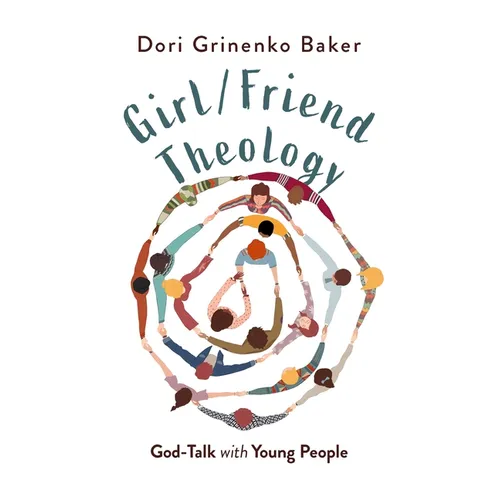 Girl/Friend Theology: God-Talk with Young People - Paperback
