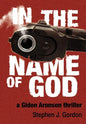 In the Name of God: A Gidon Aronson Thriller - Hardcover