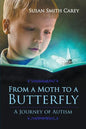 From a Moth to a Butterfly: A Journey of Autism - Paperback