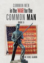 Common Men in the War for the Common Man: Book Ii - Hardcover