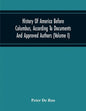 History Of America Before Columbus, According To Documents And Approved Authors (Volume I) - Paperback