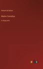 Maitre Cornelius: in large print - Hardcover