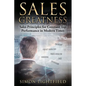 Sales Greatness: Sales Principles for Constant Top Performance in Modern Times - Paperback