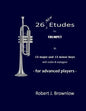 26 New Etudes for Trumpet: In 13 major and 13 minor keys with scales & arpeggios - Paperback