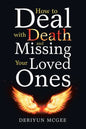 How to Deal with Death and Missing Your Loved Ones - Paperback