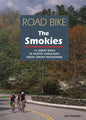 Road Bike the Smokies: 16 Great Rides in North Carolina's Great Smoky Mountains - Paperback