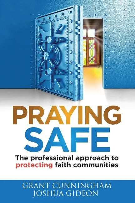 Praying Safe: The professional approach to protecting faith communities - Paperback