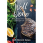 Well Done: Bringing Soul to the Recipe of Life - Paperback