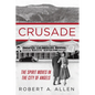 Crusade: The Spirit Moves in the City of Angels - Hardcover