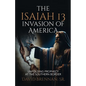The Isaiah 13 Invasion of America - Paperback