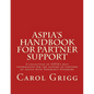 ASPIA's Handbook for Partner Support: A collection of ASPIA's best information for the support of partners of adults with Asperger's Syndrome - Paperback